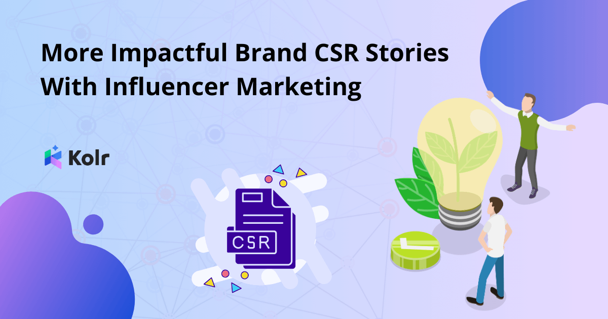 More Impactful Brand Csr Stories With Influencer Marketing